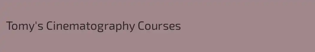 Tomy's Cinematography Courses